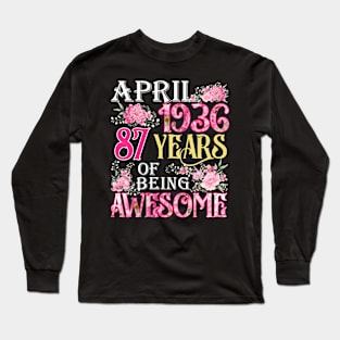 April Girl 1936 Shirt 87th Birthday 87 Years Old Long Sleeve T-Shirt